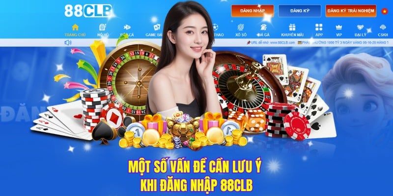 Lưu ý khi đăng nhập vào sân chơi 88CLB cần tuân thủ